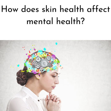 How does skin health affect mental health? - Nirvana Natural Bliss Luxury Skincare
