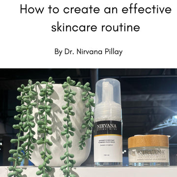 How to create an effective skincare routine? - Nirvana Natural Bliss Luxury Skincare