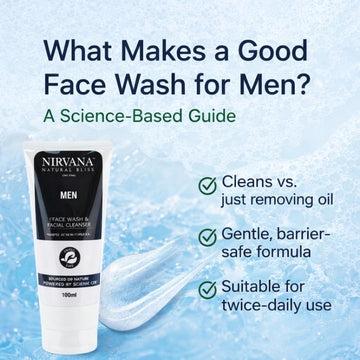 What Makes a Good Face Wash for Men? | A Science-Based Guide